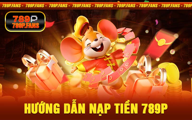 Nạp Tiền 789Bet